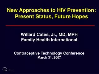 New Approaches to HIV Prevention: Present Status, Future Hopes