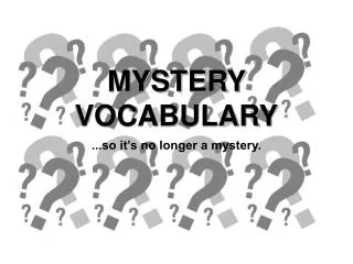 MYSTERY VOCABULARY