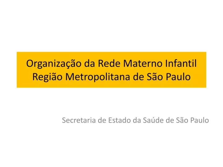 organiza o da rede materno infantil regi o metropolitana de s o paulo