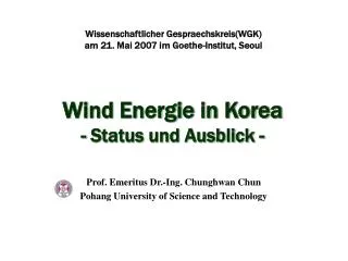 Wind Energie in Korea - Status und Ausblick -