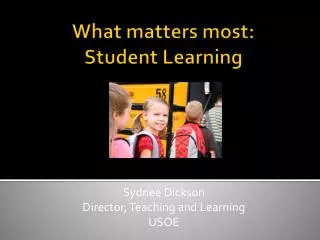 What matters most: Student Learning