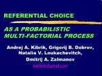 Probabilistic Multi-Factorial Process in Referential Choice in Discourse - slide 1