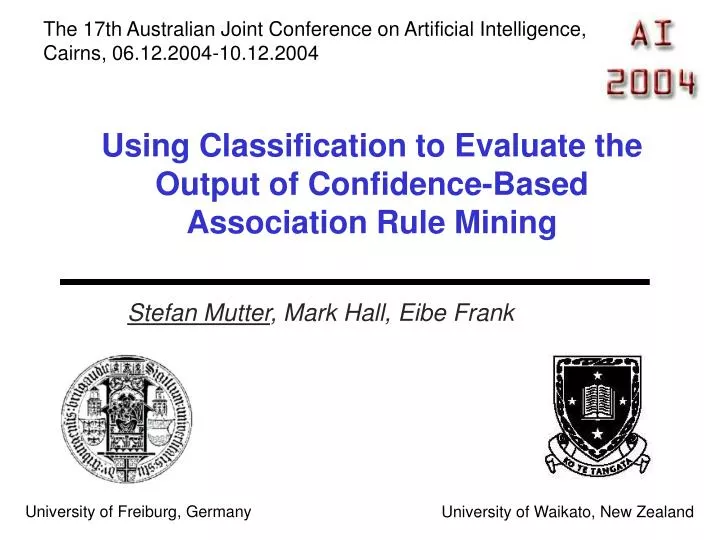 using classification to evaluate the output of confidence based association rule mining