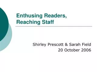Enthusing Readers, Reaching Staff