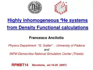 Highly inhomogeneous 4 He systems from Density Functional calculations