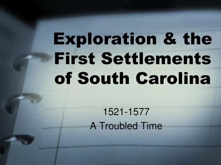 exploration the first settlements of south carolina