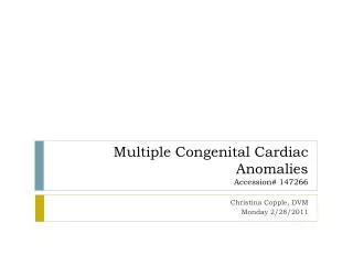 Multiple Congenital Cardiac Anomalies Accession# 147266
