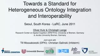Towards a Standard for Heterogeneous Ontology Integration and Interoperability