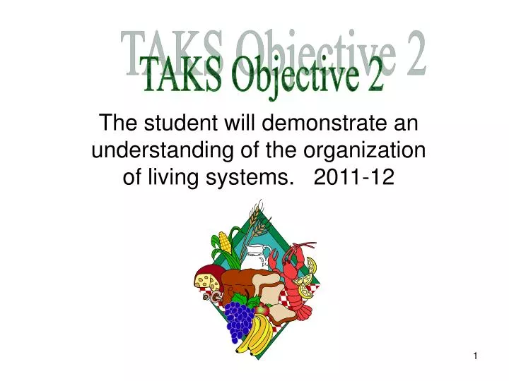 the student will demonstrate an understanding of the organization of living systems 2011 12