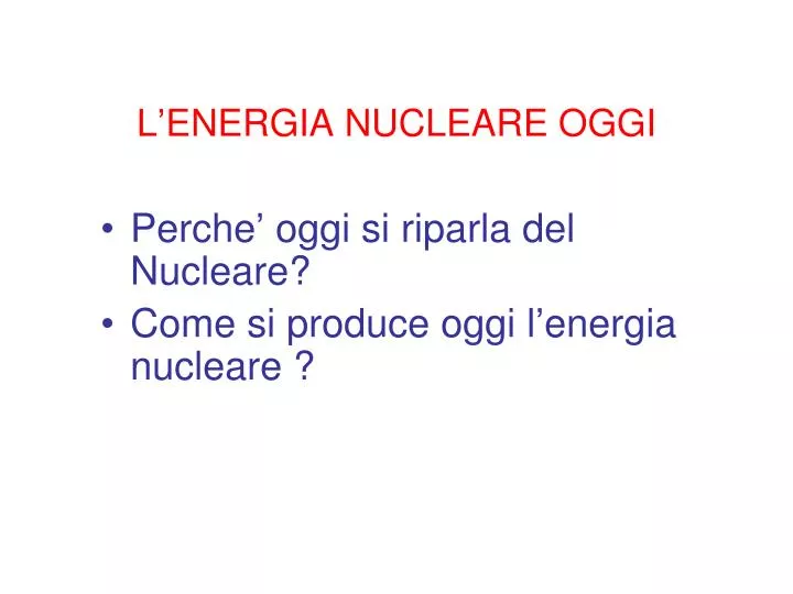 l energia nucleare oggi