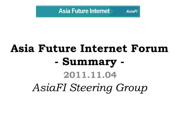 asia future internet forum summary asiafi steering group