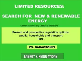LIMITED RESOURCES: SEARCH FOR NEW &amp; RENEWABLE ENERGY