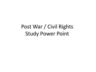 Post War / Civil Rights Study Power Point