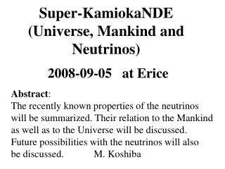 Super-KamiokaNDE (Universe, Mankind and Neutrinos)