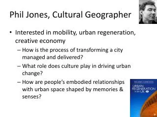 Phil Jones, Cultural Geographer