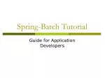 Spring-Batch Tutorial - slide 1