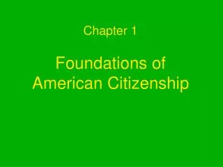 Chapter 1 Foundations of American Citizenship