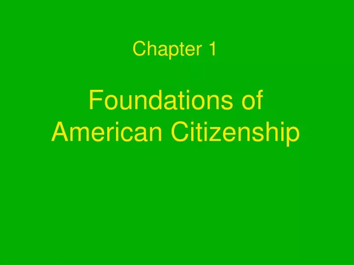 chapter 1 foundations of american citizenship