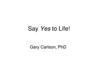 Say Yes to Life!