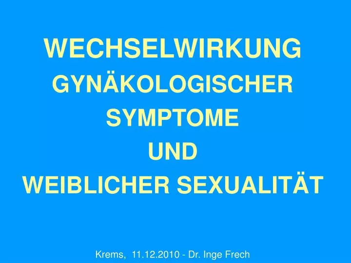wechselwirkung gyn kologischer symptome und weiblicher sexualit t