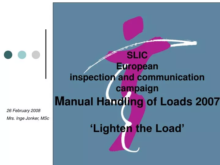slic european inspection and communication campaign m anual handling of loads 2007 lighten the load