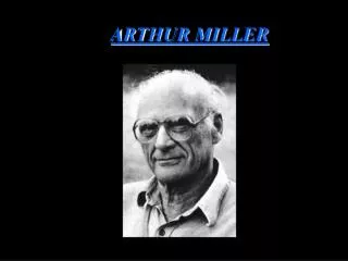 ARTHUR MILLER