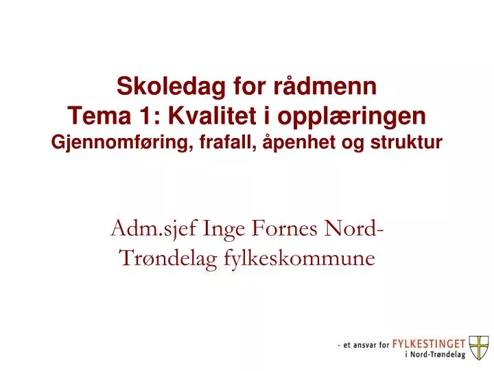 skoledag for r dmenn tema 1 kvalitet i oppl ringen gjennomf ring frafall penhet og struktur