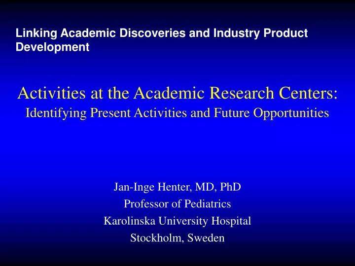activities at the academic research centers identifying present activities and future opportunities