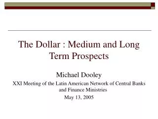 The Dollar : Medium and Long Term Prospects