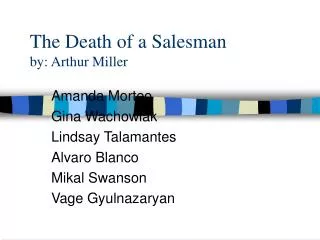 The Death of a Salesman by: Arthur Miller