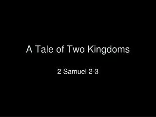 A Tale of Two Kingdoms