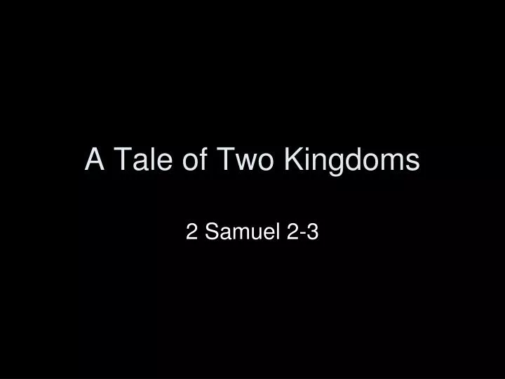 a tale of two kingdoms