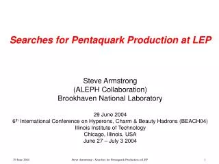Searches for Pentaquark Production at LEP Steve Armstrong (ALEPH Collaboration)
