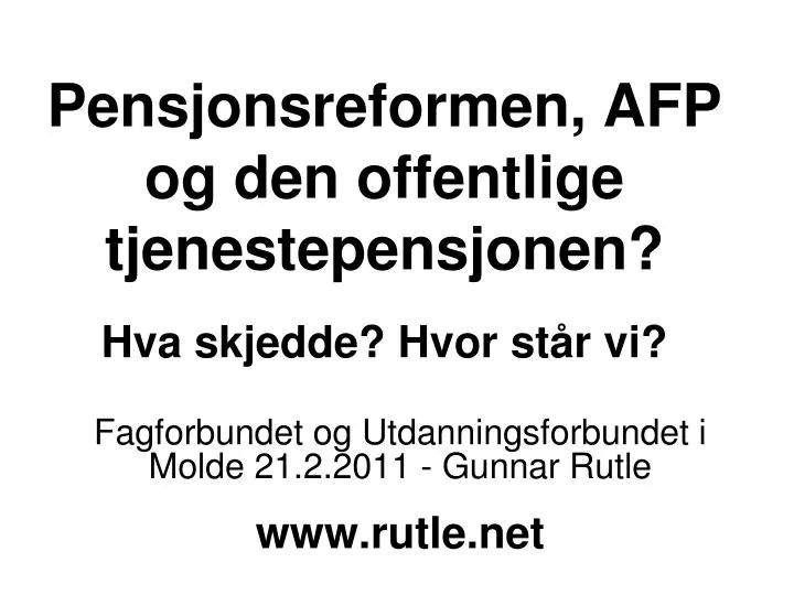 pensjonsreformen afp og den offentlige tjenestepensjonen hva skjedde hvor st r vi