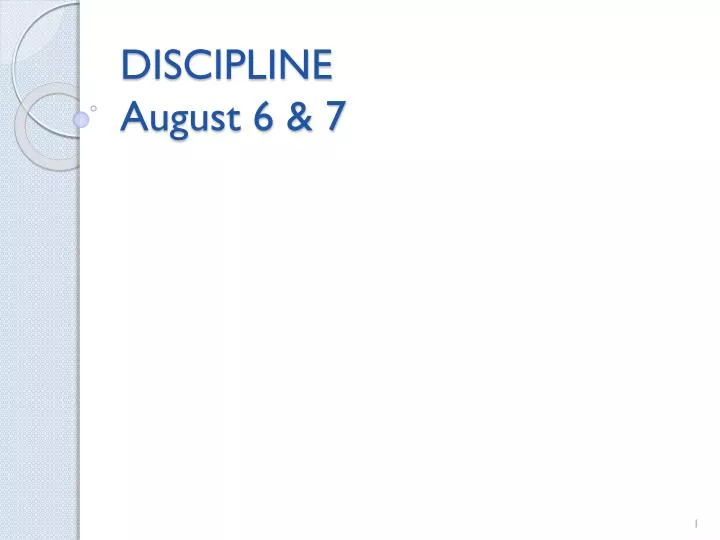 discipline august 6 7
