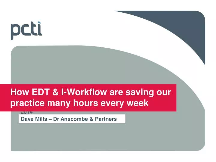 how edt i workflow are saving our practice many hours every week