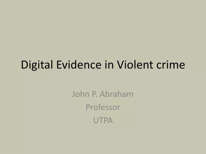 PPT - Digital Evidence in Violent crime PowerPoint Presentation, free ...