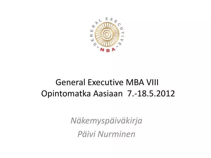 general executive mba viii opintomatka aasiaan 7 18 5 2012
