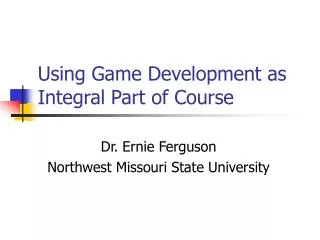 Using Game Development as Integral Part of Course