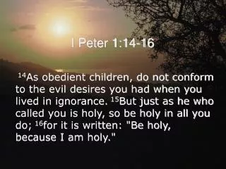 I Peter 1:14-16