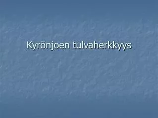 kyr njoen tulvaherkkyys