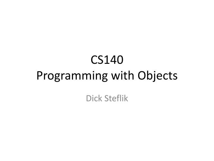 cs140 programming with objects