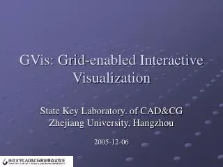 GVis: Grid-enabled Interactive Visualization