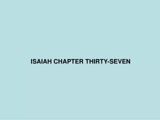 ISAIAH CHAPTER THIRTY-SEVEN
