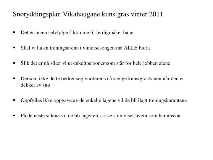 sn ryddingsplan vikahaugane kunstgras vinter 2011