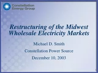 Restructuring of the Midwest Wholesale Electricity Markets