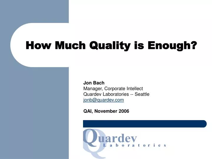 how much quality is enough
