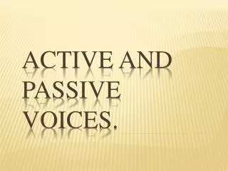 Active and Passive voices.