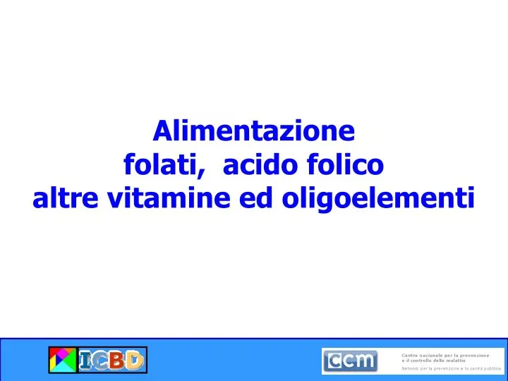 alimentazione folati acido folico altre vitamine ed oligoelementi