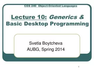Lecture 10: Generics &amp; Basic Desktop Programming